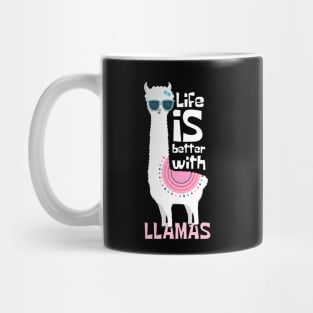 Life Is Better With Llamas Mug